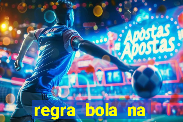 regra bola na trave betano