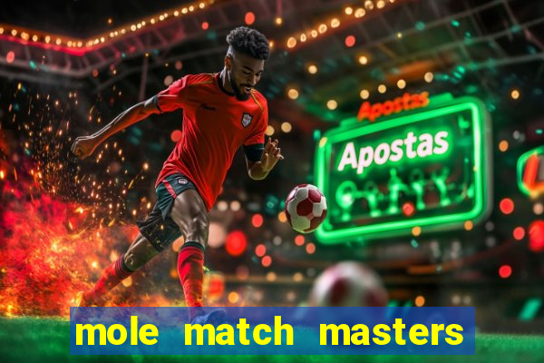 mole match masters ganha dinheiro