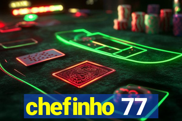 chefinho 77