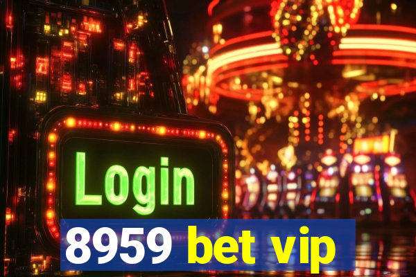 8959 bet vip