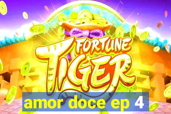 amor doce ep 4