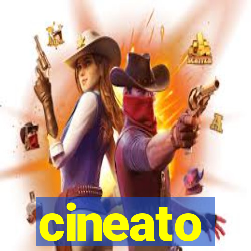 cineato