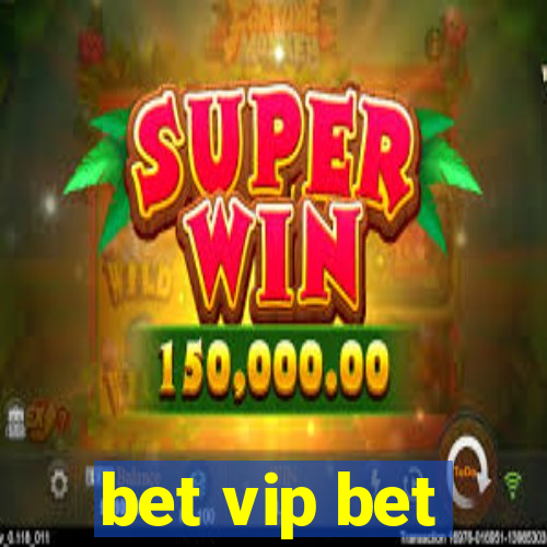 bet vip bet