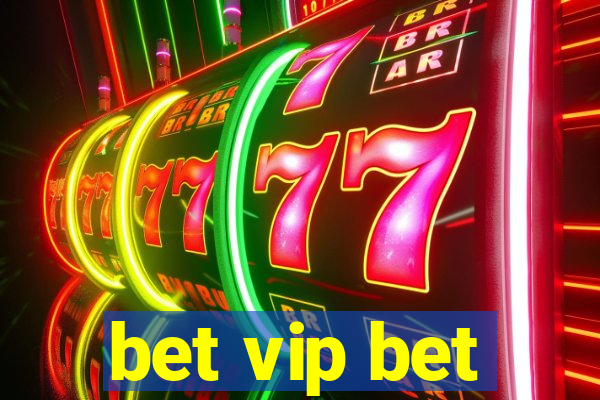 bet vip bet