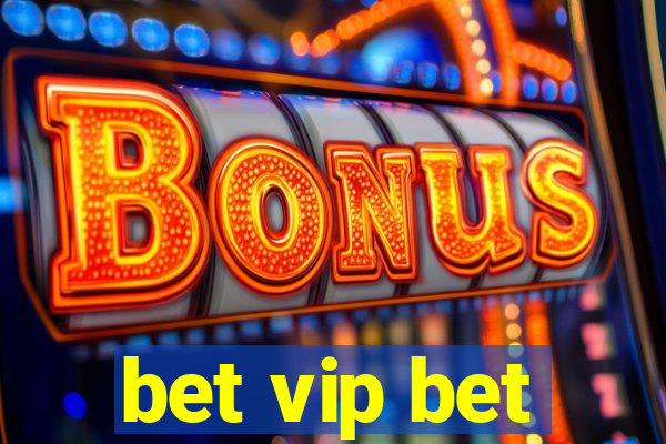 bet vip bet