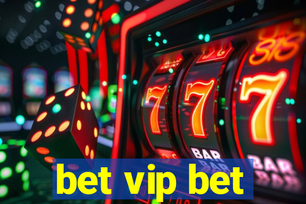 bet vip bet