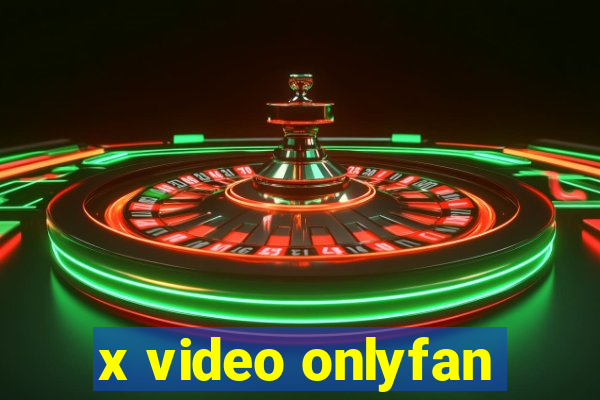 x video onlyfan