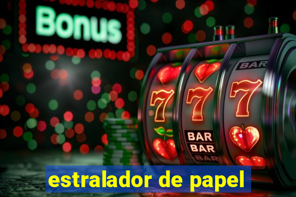 estralador de papel