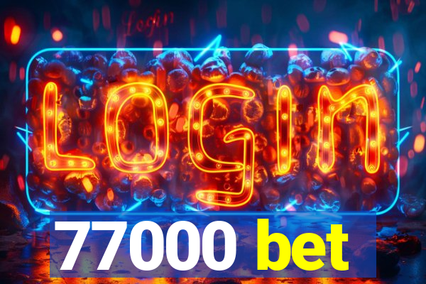 77000 bet