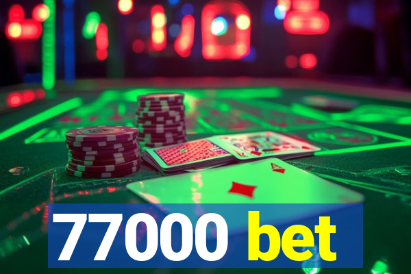 77000 bet