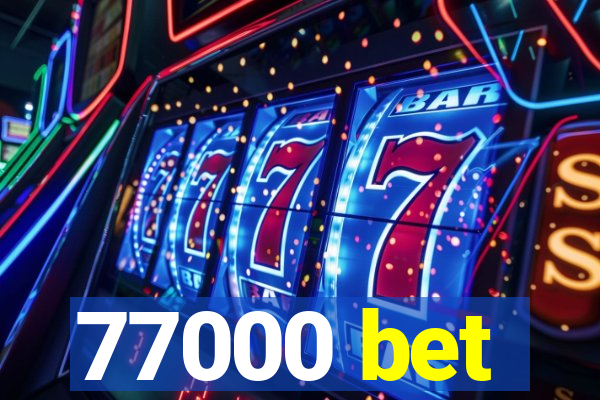 77000 bet