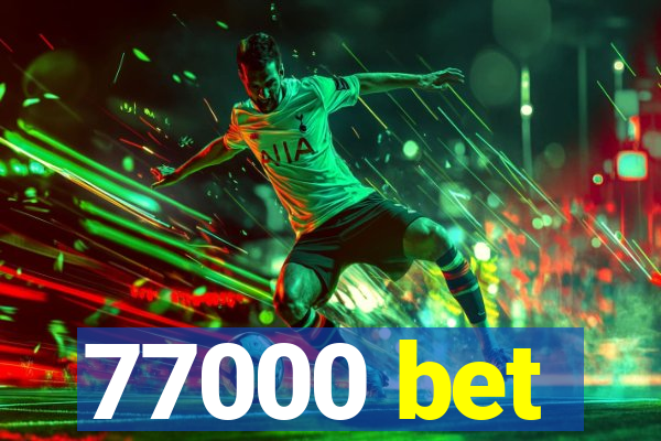 77000 bet