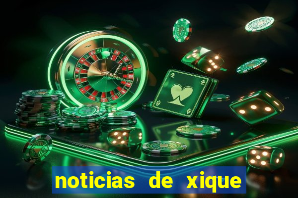 noticias de xique xique bahia