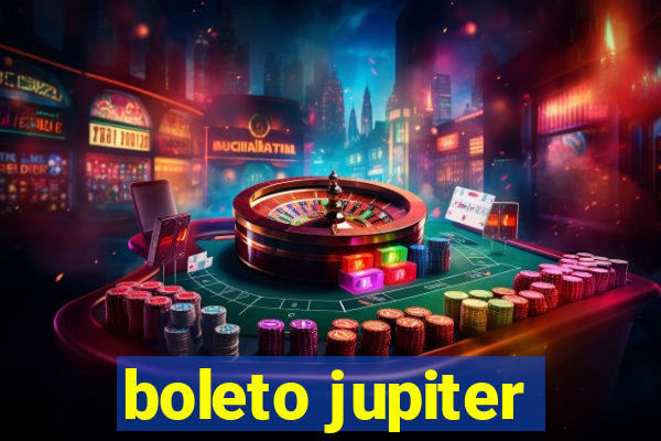 boleto jupiter