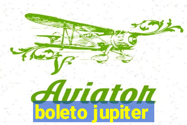 boleto jupiter