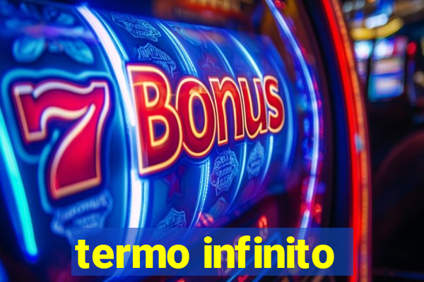 termo infinito