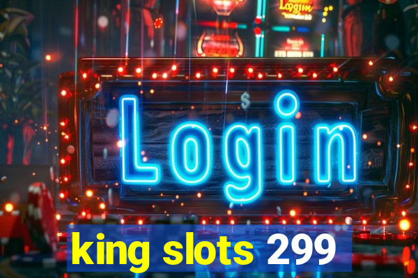 king slots 299