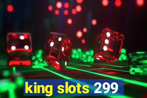 king slots 299