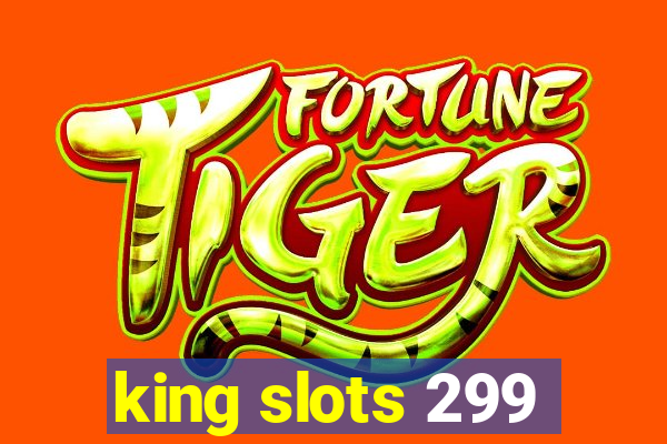 king slots 299