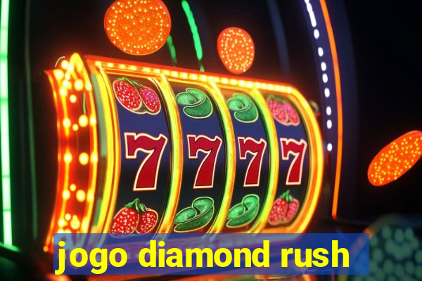 jogo diamond rush