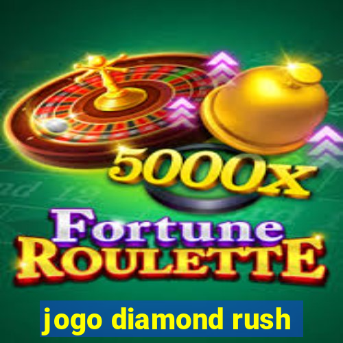 jogo diamond rush