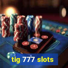 tig 777 slots