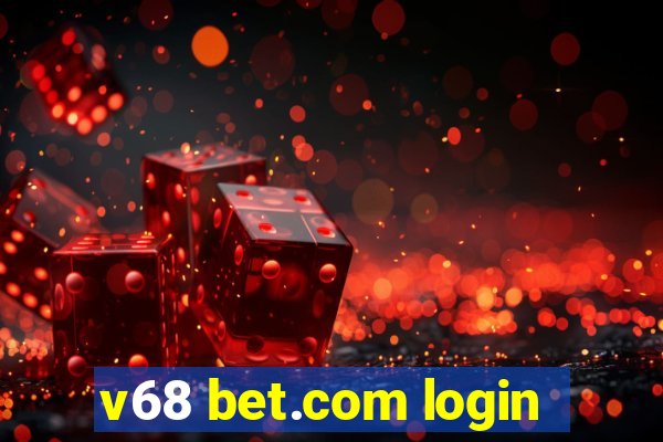 v68 bet.com login