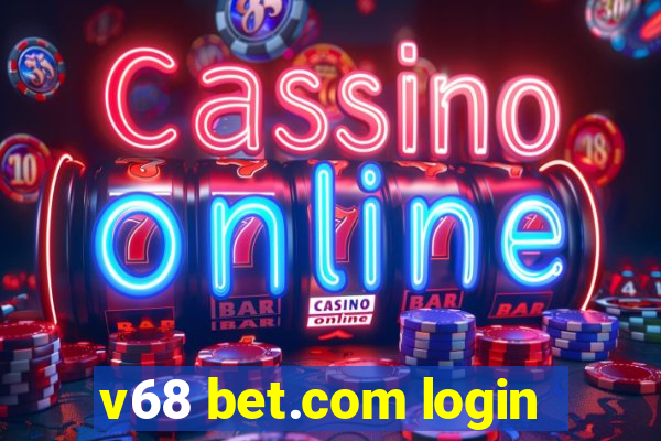 v68 bet.com login