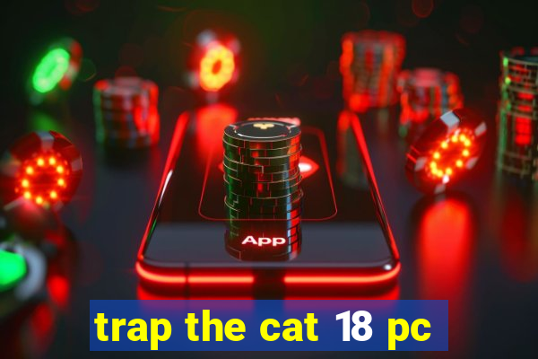 trap the cat 18 pc