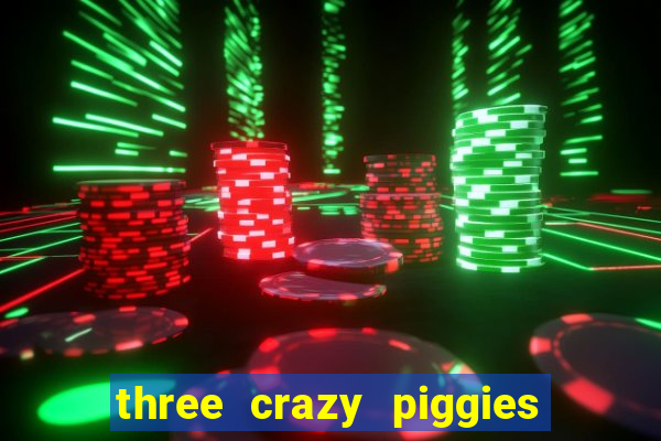 three crazy piggies onde jogar