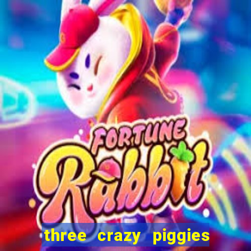 three crazy piggies onde jogar