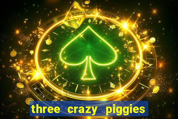 three crazy piggies onde jogar