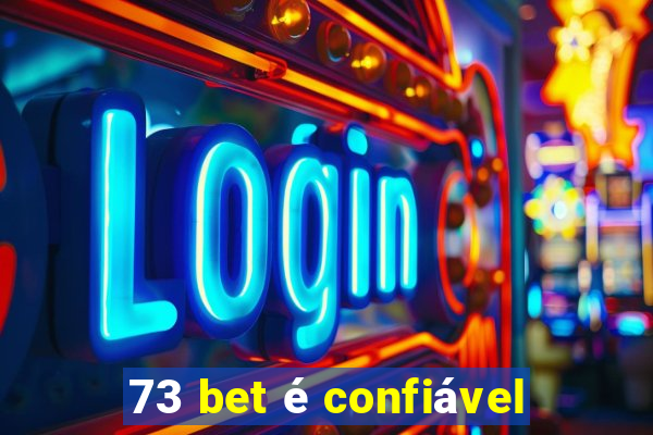 73 bet é confiável