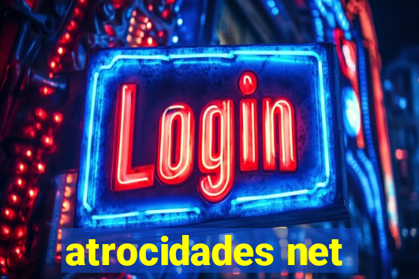 atrocidades net