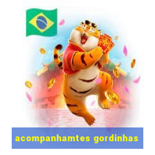 acompanhamtes gordinhas