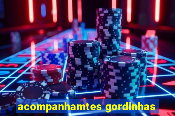 acompanhamtes gordinhas