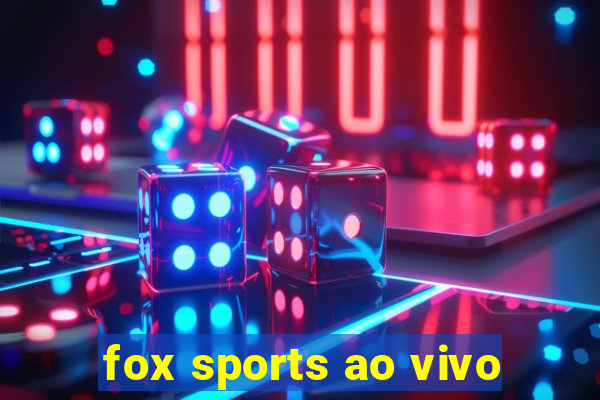 fox sports ao vivo