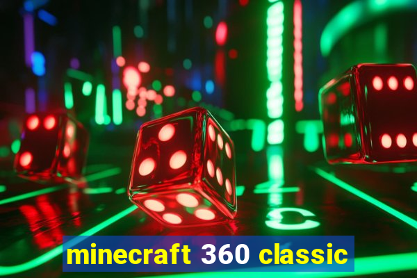 minecraft 360 classic