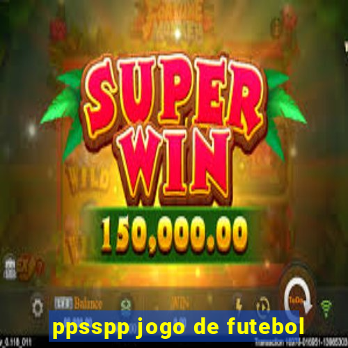 ppsspp jogo de futebol