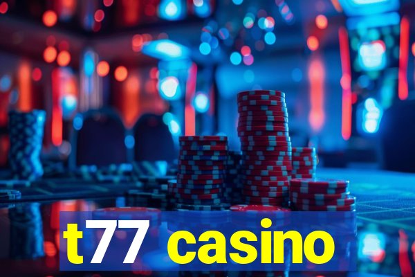 t77 casino