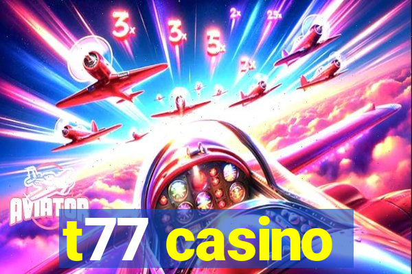 t77 casino