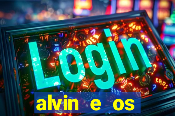 alvin e os esquilos redecanais