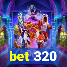 bet 320