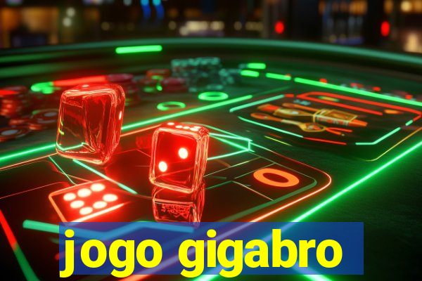 jogo gigabro