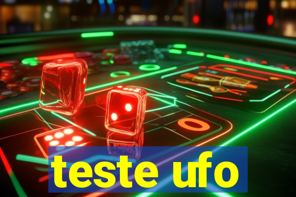 teste ufo