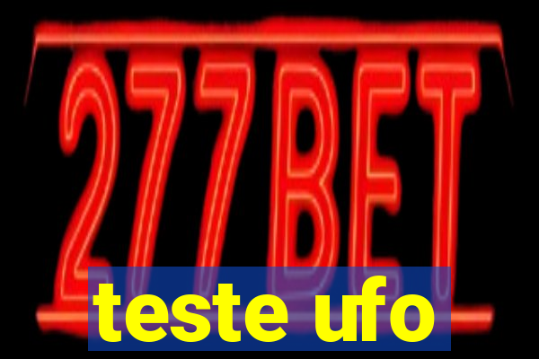 teste ufo