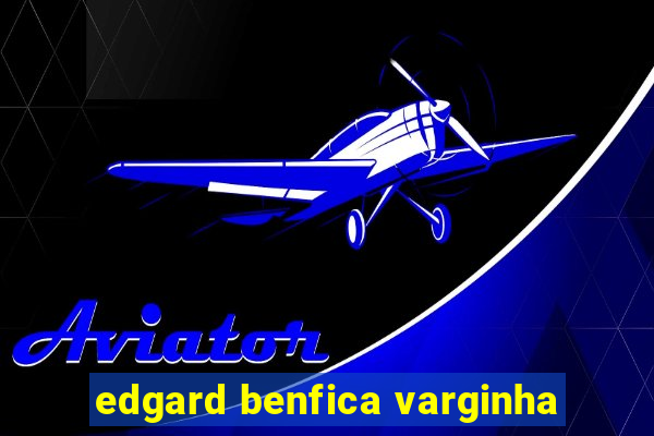 edgard benfica varginha