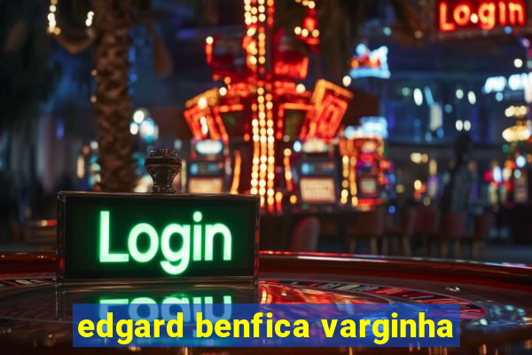 edgard benfica varginha