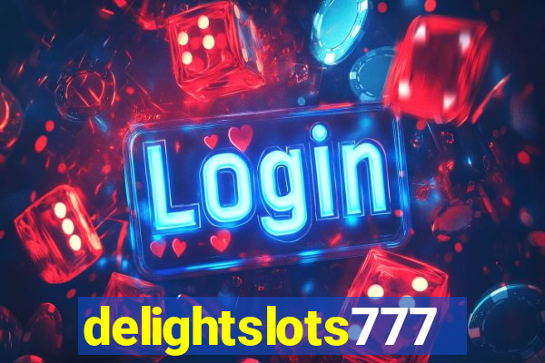 delightslots777