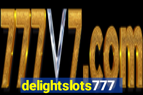 delightslots777